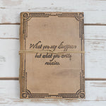 What You Say Disappears Handmade Leather Journal