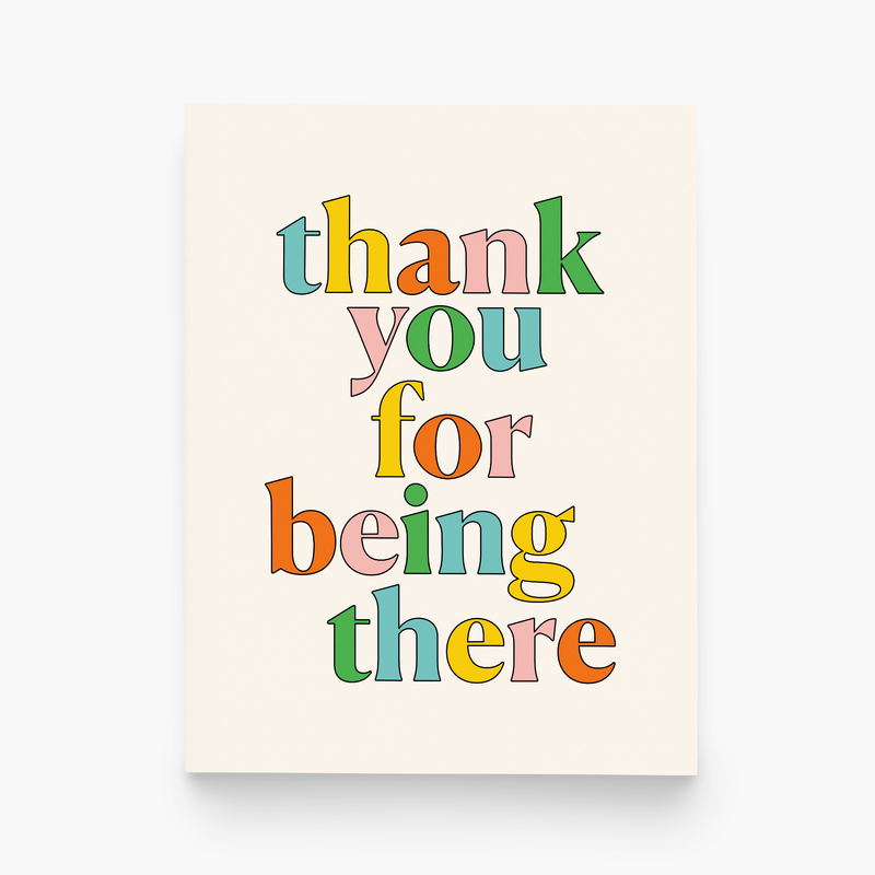 Thank You For Being There Greeting Card