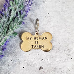 My Human Is Taken Dog Bone Dog Tag - Aluminum, Brass