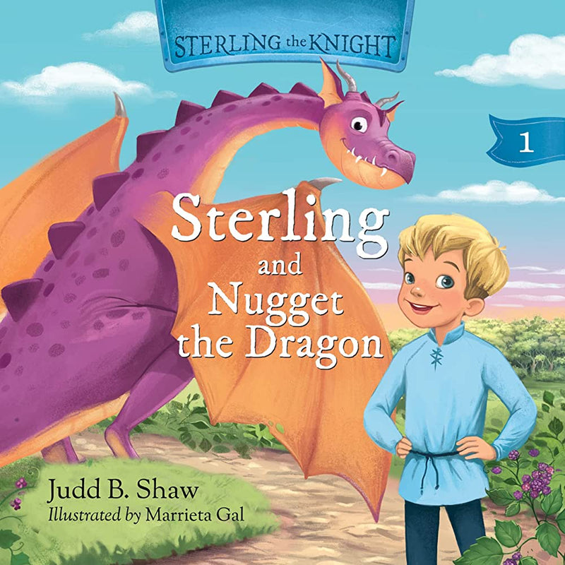 Sterling and Nugget the Dragon By Judd B. Shaw